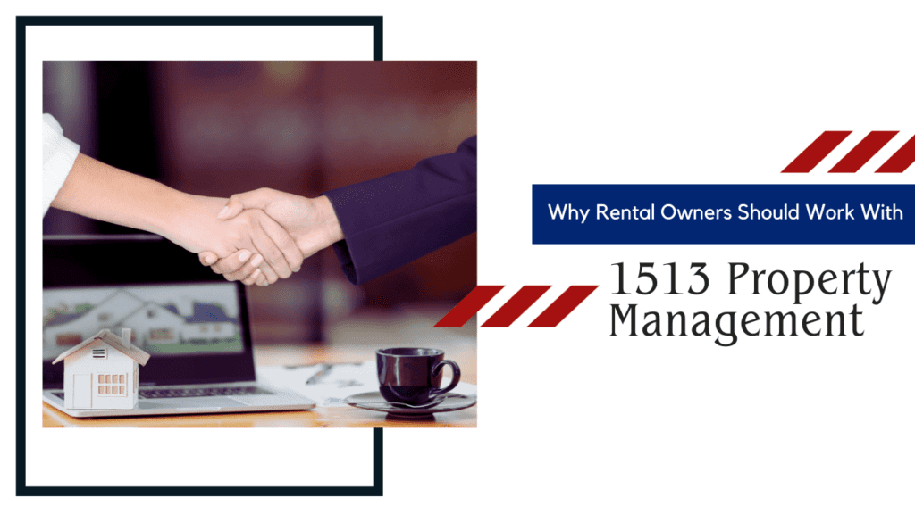 Why Rental Owners Should Work With 1513 Property Management - Article Banner